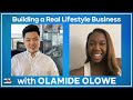 Building a Real Lifestyle business with Olamide Olowe