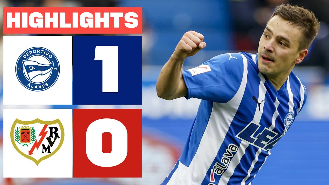 Deportivo Alavés vs Rayo Vallecano highlights