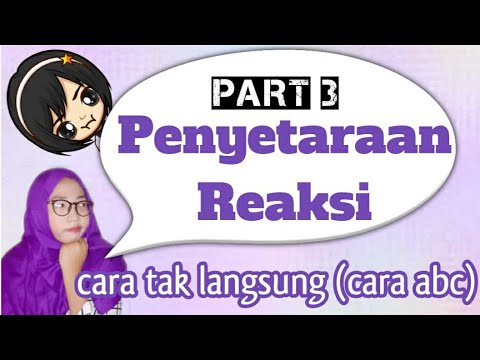 PENYETARAAN REAKSI KIMIA (cara tak langsung/cara abc)