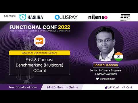 Fast & Curious: Benchmarking (Multicore) OCaml by Shakthi Kannan #FnConf 2022