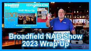 Broadfield NAB Show 2023 Wrap Up