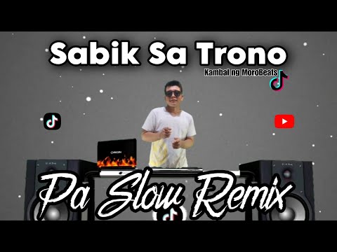 SABIK SA TRONO REMIX PA SLOW TIKTOK VIRAL SONG 2024 KAMBAL NG MOROBEATS DJ MEDMESSIAH FT. DJTANGMIX