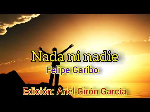 Felipe Garibo - nada ni nadie - HD