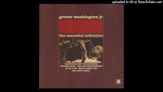 Grover Washington, Jr. – Inner City Blues (Make Me Wanna Holler)