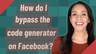 How do I bypass the code generator on Facebook?