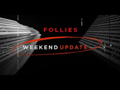 Follies Weekend Update - Spring 2020