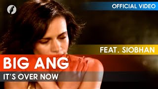 Big Ang - It&#39;s Over Now (feat. Siobhan)