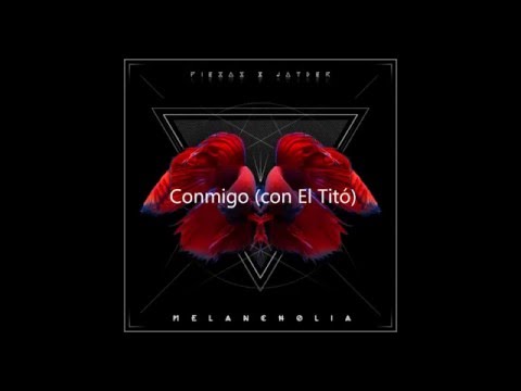 Piezas y Jayder - Conmigo (con El Titó) (Melancholia 2015)