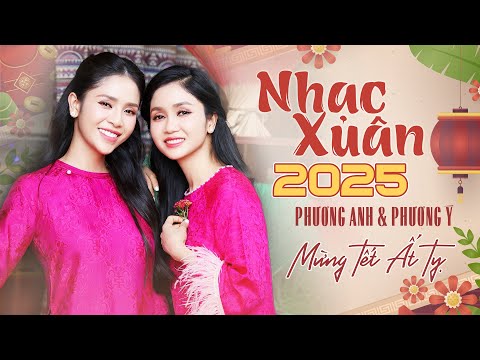 Nhạc Xuân, Nhạc Tết 2025 Mới Nhất - Phương Anh & Phương Ý | Xuân Ước Nguyện & Ước Nguyện Đầu Xuân