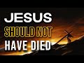 Top 10 Reasons Jesus Did NOT Come To Die