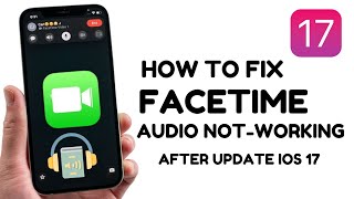 How To Fix Facetime Audio Not-Working On iOS 17