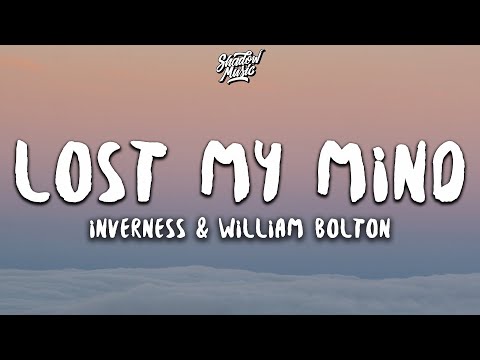 inverness & William Bolton - Lost My Mind