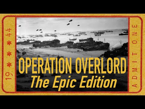 The Epic of Operation Overlord
