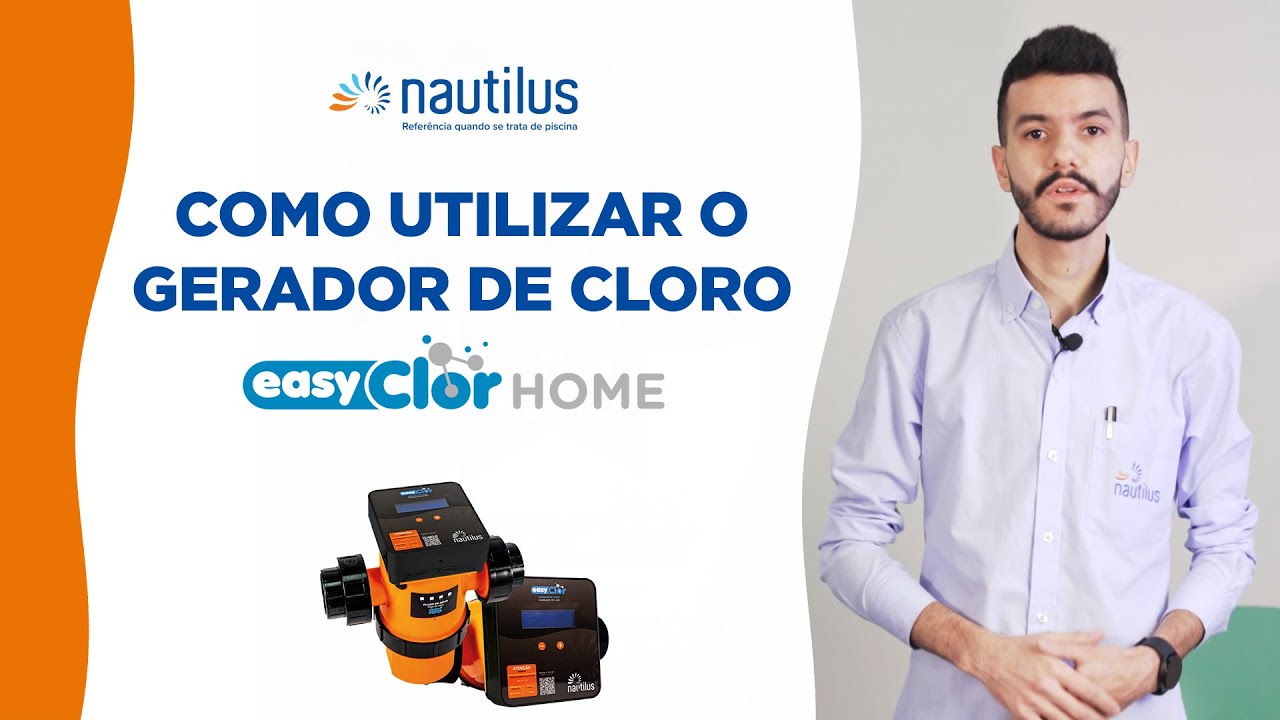 Gerador de Cloro para Piscinas EasyClor Home® Nautilus - Saiba como usar