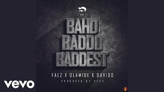 Falz - Bahd Baddo Baddest (Official Audio) ft Davi