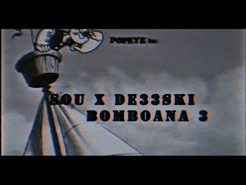 SOU X DE33SKI - BOMBOANA 3 (OFFICIAL VIDEO)