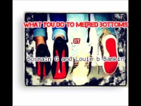 Bosmain G & Louie Bankin  "Red Bottoms" WYDTM