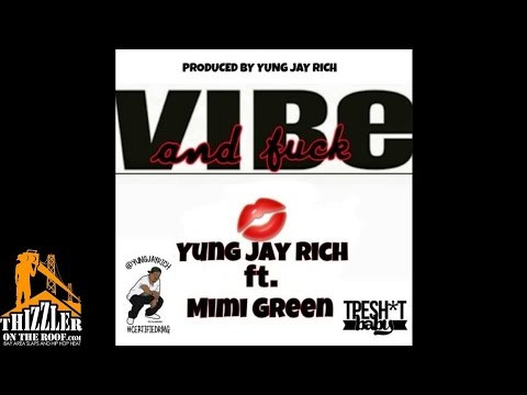 Yung Jay Rich ft. Mimi Green - Vibe & F*ck [Prod. Yung Jay Rich] [Thizzler.com]