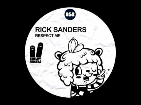 Rick Sanders - Respect Me - Original Mix - Smiley FIngers