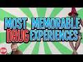 My Top 5 Favorite Drug Experiences