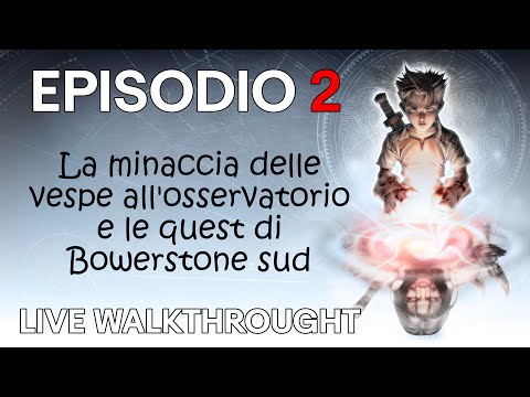 𝗙𝗮𝗯𝗹𝗲 𝗔𝗻𝗻𝗶𝘃𝗲𝗿𝘀𝗮𝗿𝘆 EP. 2: La minaccia delle vespe e Bowerstone - Live walkthrough ITA