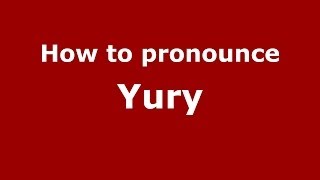 How to pronounce Yury
