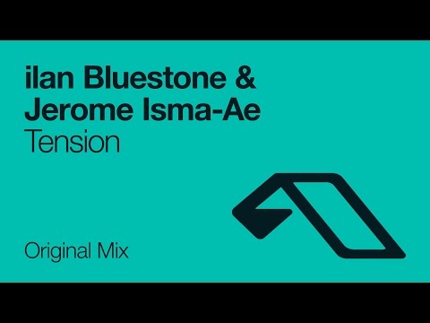 ilan Bluestone & Jerome Isma-Ae - Tension