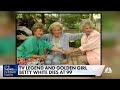 TV legend and golden girl Betty White dies at 99