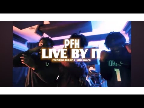 PFH  ft Bub Up x  MBKGwapo-Live By It