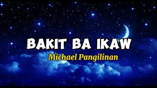 Download lagu Bakit Ba Ikaw - Michael Pangilinan - Lyrics mp3