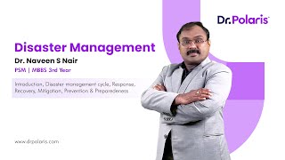 PSM - Disaster management | Introduction, Goals, Disaster management cycle, etc. | MBBS 3rd Year