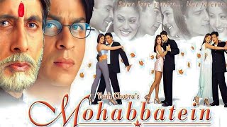 Mohabbatein Full Movie  Shah Rukh Khan  Aishwarya 