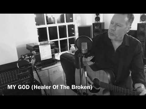 MY GOD (Healer Of The Broken) - Pete Simpson
