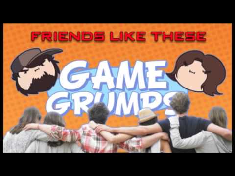 Game Grumps Remix - Friends Like These [Atpunk]