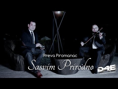 Preva Piromanac // Sasvim Prirodno (Official Video) 2018 ★★★█▬█ █ ▀█▀