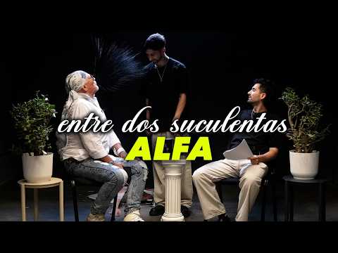 ALPHA AND THE WORST INTERVIEW OF HIS LIFE - BETWEEN TWO SUCCULENTS #37