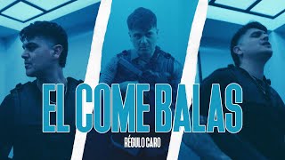 El Come Balas [Video Oficial] - Régulo Caro