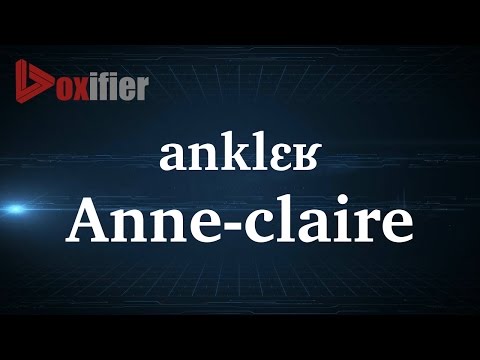How to Pronunce Anne-Claire in French - Voxifier.com