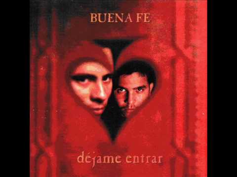 Buena Fe - Para no ver eso (Dejame Entrar)