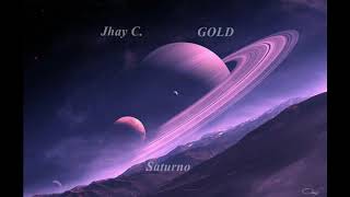 Jhay C. Ft Gold - Saturno