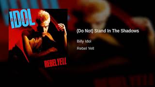 Billy Idol - (Do Not) Stand In The Shadows