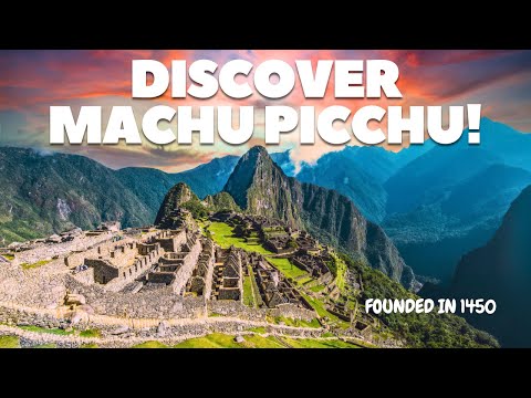 Discover the Lost City of Machu Picchu