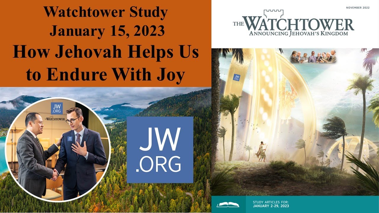 Watchtower Study - January 15, 2023 - How Jehovah Helps Us to Endure With Joy