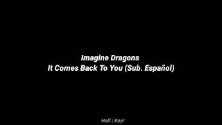 Imagine Dragons - It Comes Back to You (Sub. Español)
