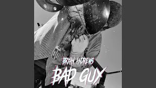 Bryan Andrews Bad Guy