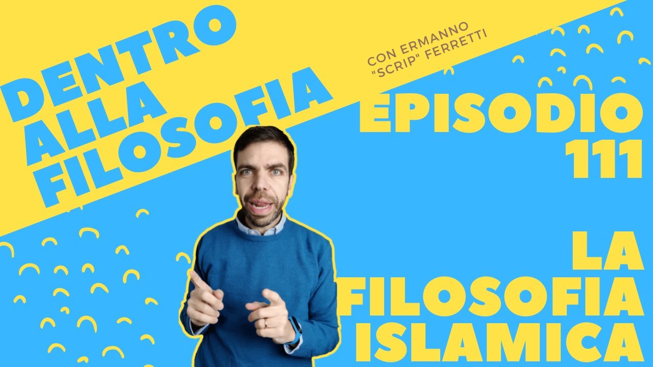 La filosofia islamica [Dentro alla filosofia, episodio 111]
