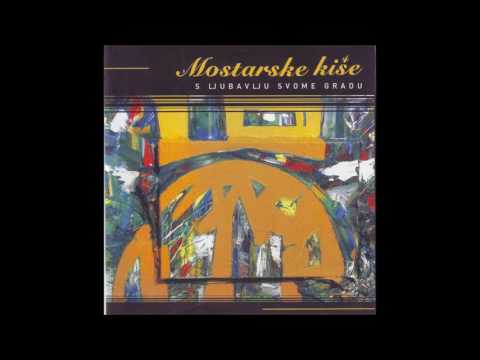 Muzicki ansambl Mostarske kise & Hari Varešanović - Neretva
