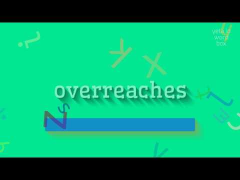 How to say "overreaches"! (High Quality Voices)