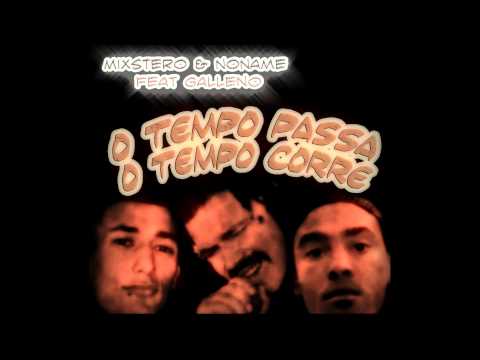 NoName Ft Mixstereo & Galleno - O Tempo Passa , O tempo Corre