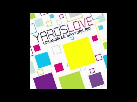 YarosLOVE - Los Angeles, New York, Rio